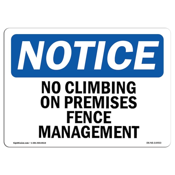 Safety Sign, OSHA Notice, 12" Height, No Climbing On Premises Fence Management Sign, Landscape